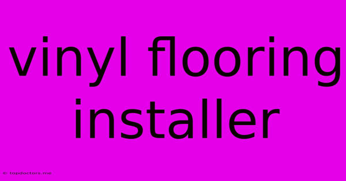 Vinyl Flooring Installer