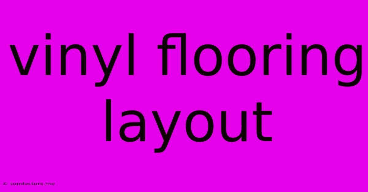 Vinyl Flooring Layout