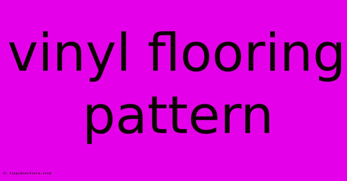 Vinyl Flooring Pattern Vinyl Flooring Pattern