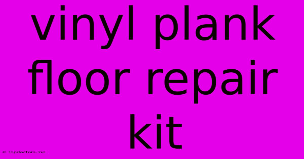 Vinyl Plank Floor Repair Kit