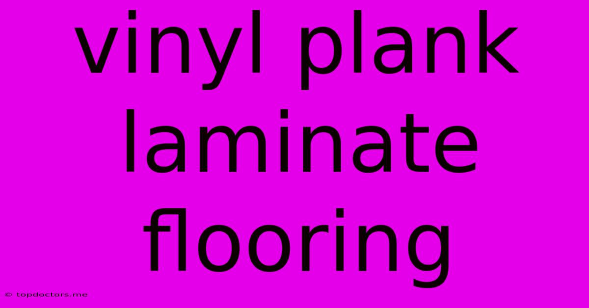 Vinyl Plank Laminate Flooring Vinyl Plank Laminate Flooring