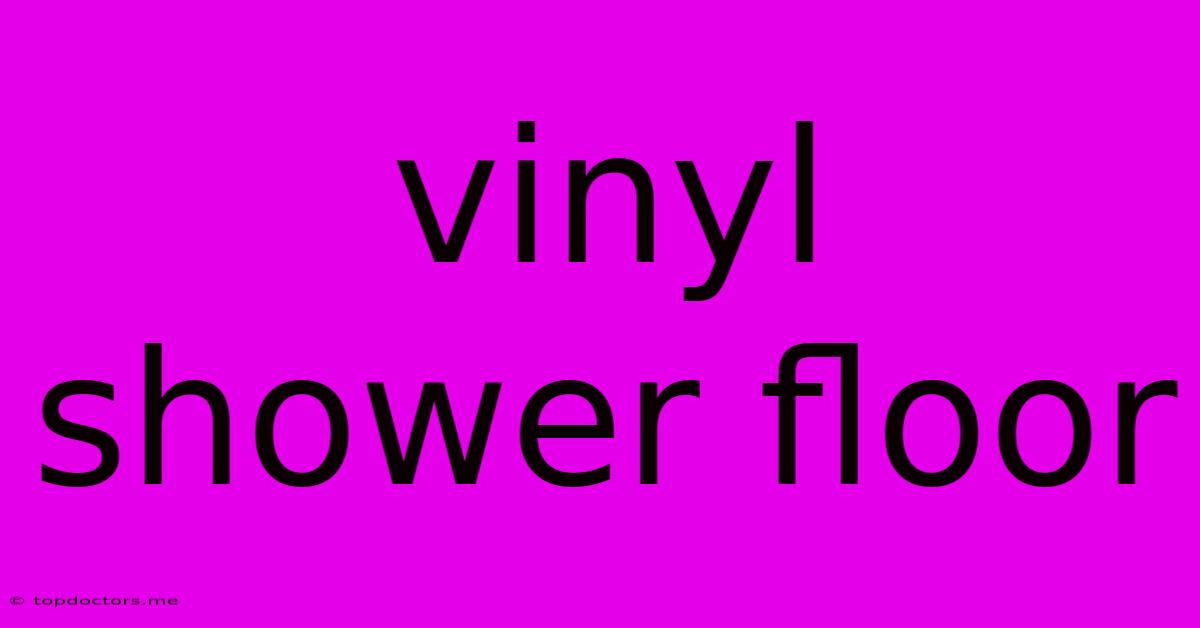 Vinyl Shower Floor Vinyl Shower Floor