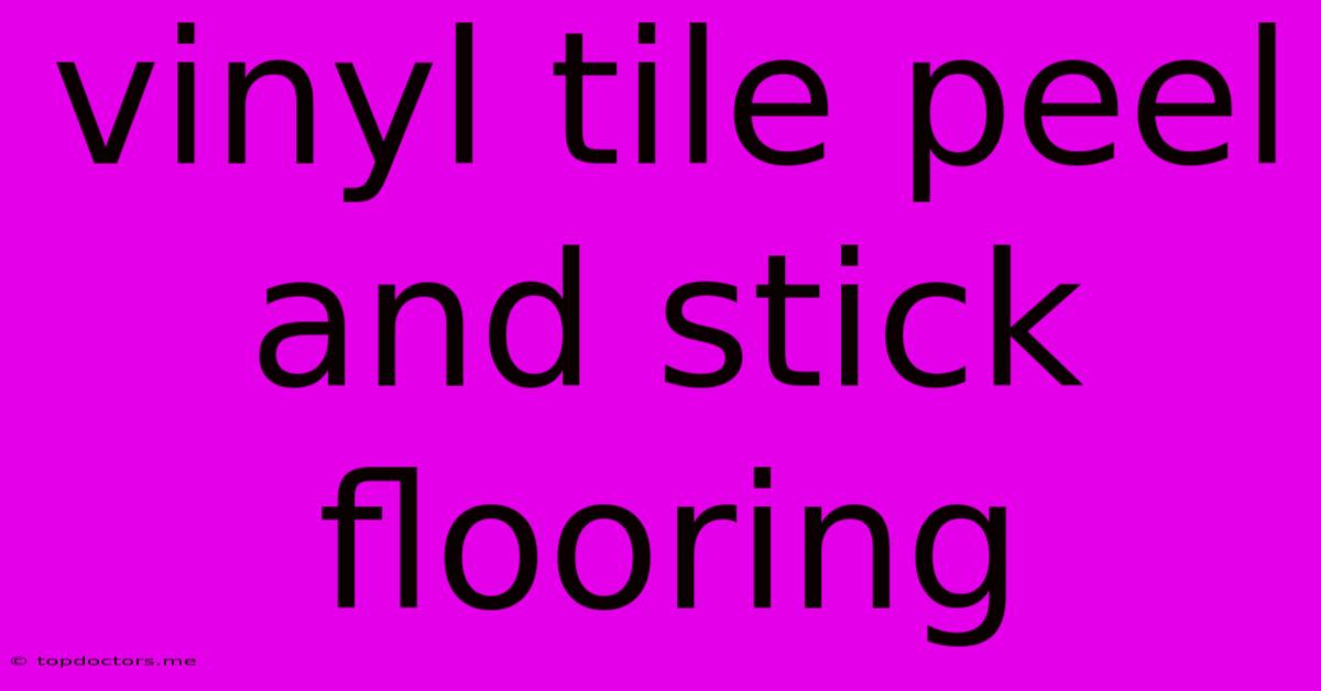 Vinyl Tile Peel And Stick Flooring
