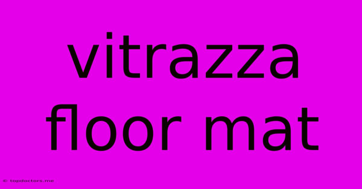 Vitrazza Floor Mat Vitrazza Floor Mat