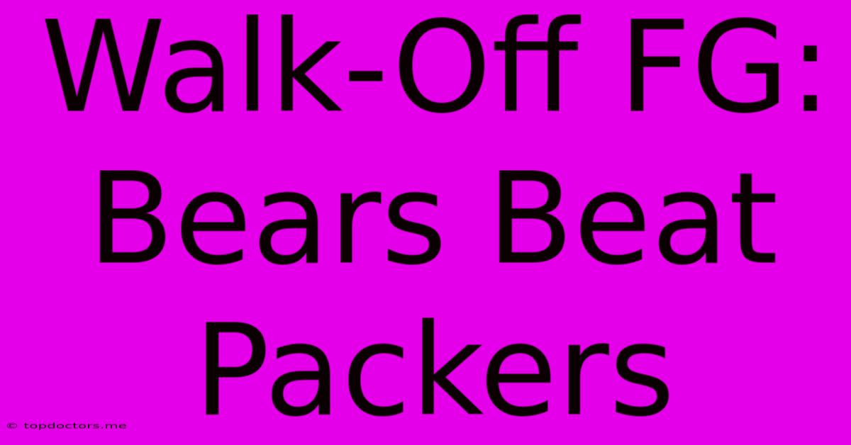 Walk-Off FG: Bears Beat Packers Walk-Off FG: Bears Beat Packers