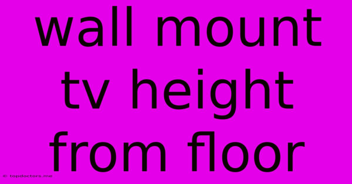 Wall Mount Tv Height From Floor Wall Mount Tv Height From Floor