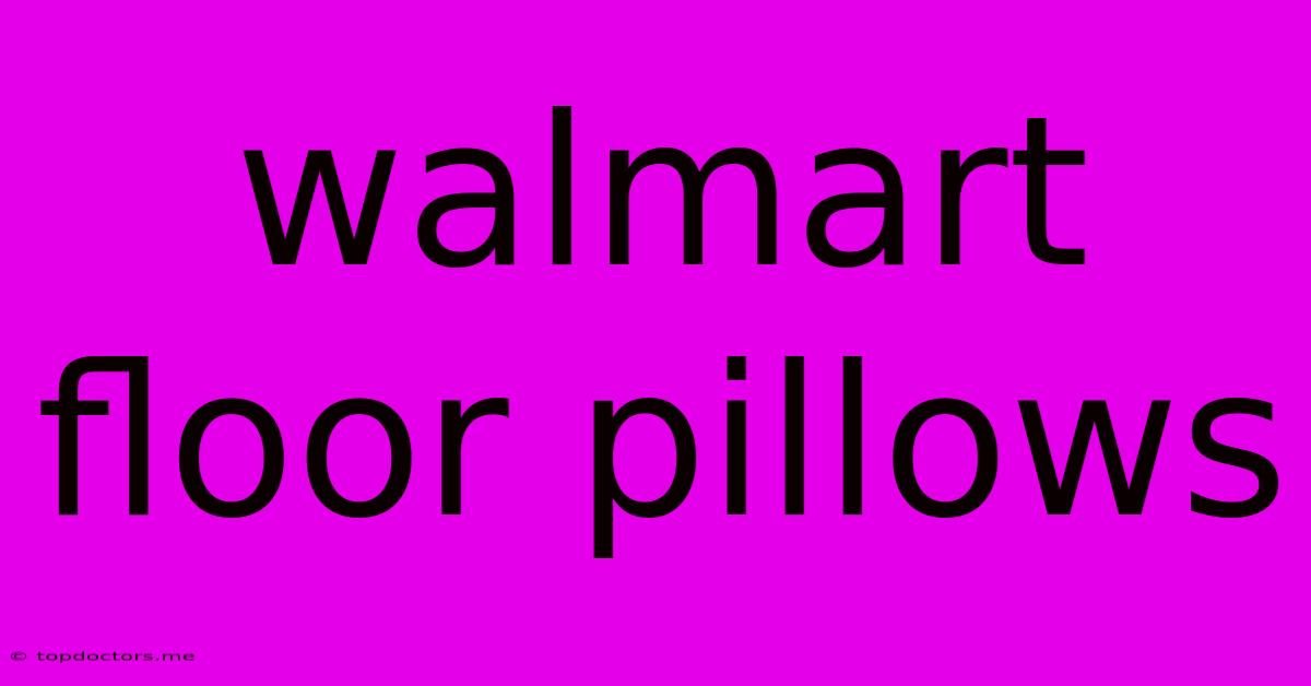 Walmart Floor Pillows