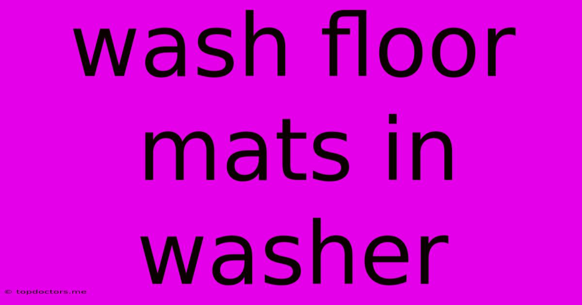 Wash Floor Mats In Washer Wash Floor Mats In Washer