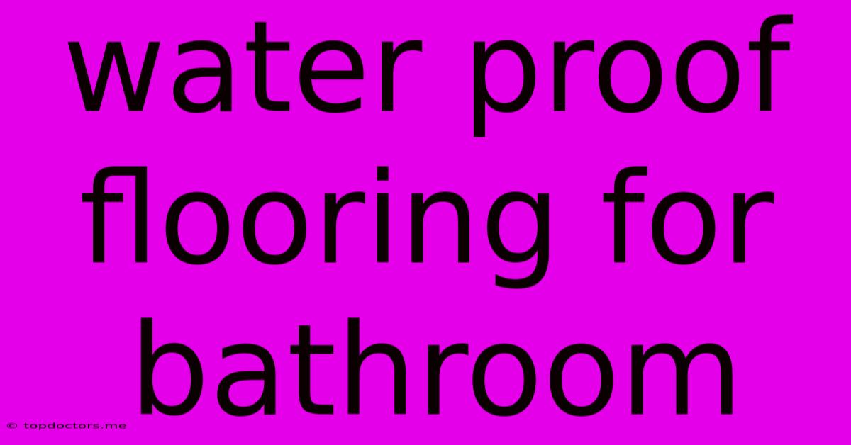 Water Proof Flooring For Bathroom Water Proof Flooring For Bathroom