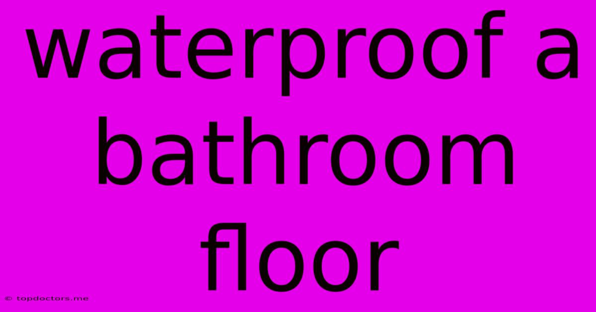 Waterproof A Bathroom Floor Waterproof A Bathroom Floor