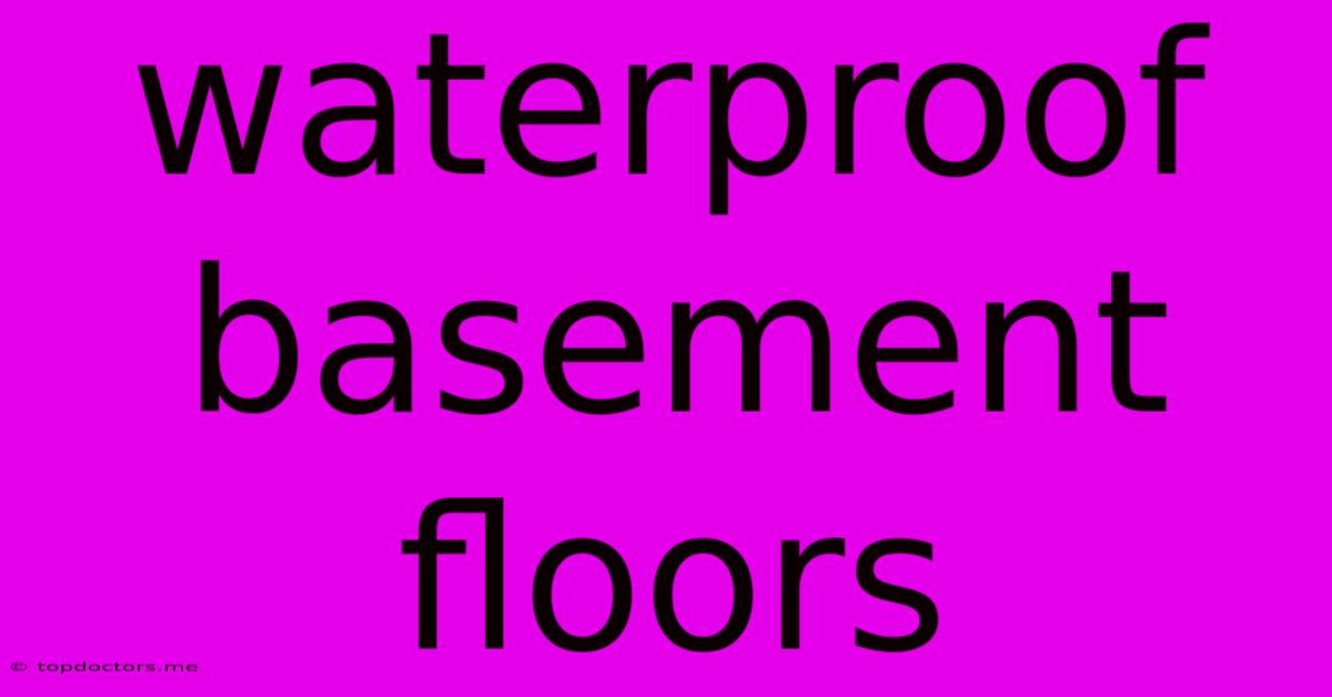 Waterproof Basement Floors