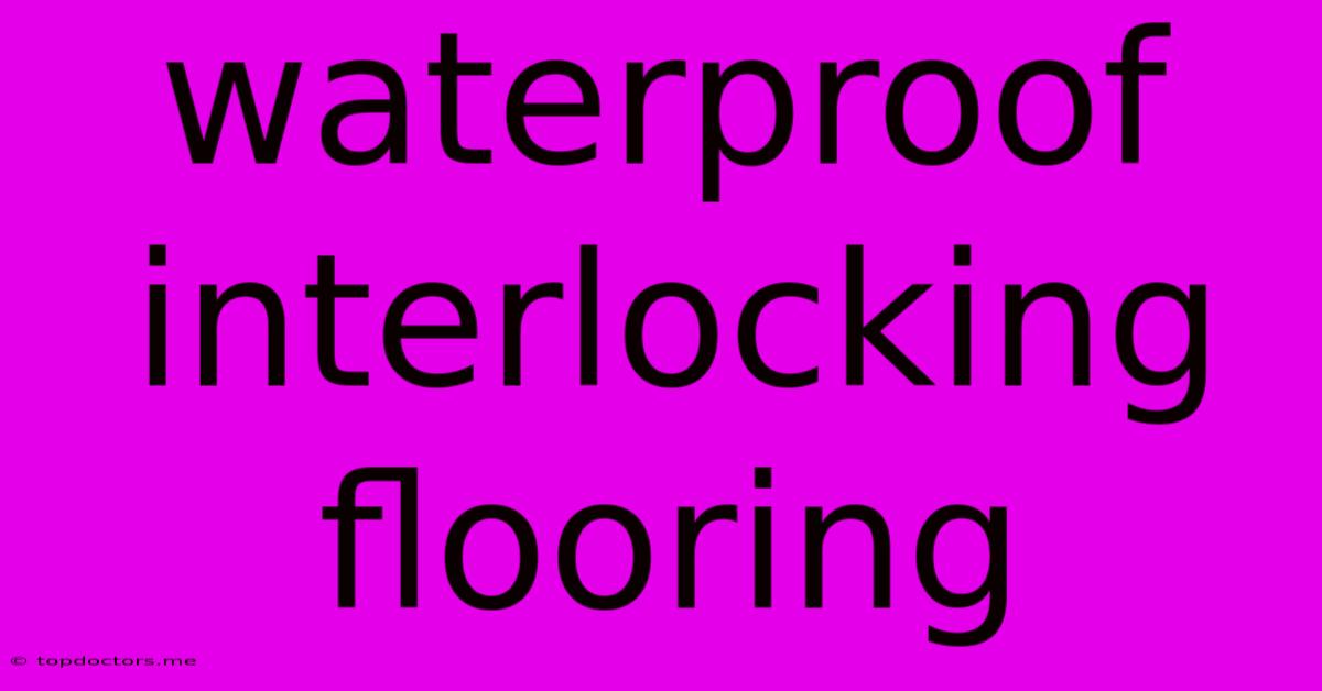 Waterproof Interlocking Flooring