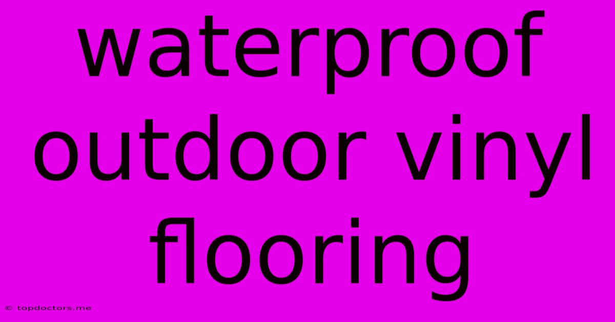 Waterproof Outdoor Vinyl Flooring