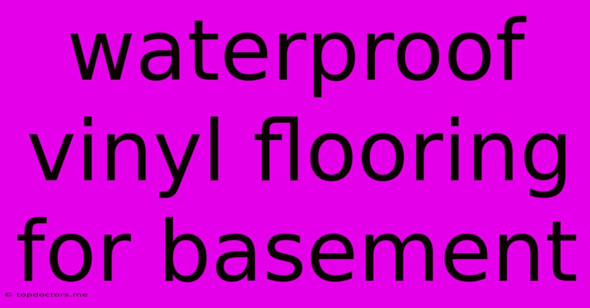 Waterproof Vinyl Flooring For Basement Waterproof Vinyl Flooring For Basement