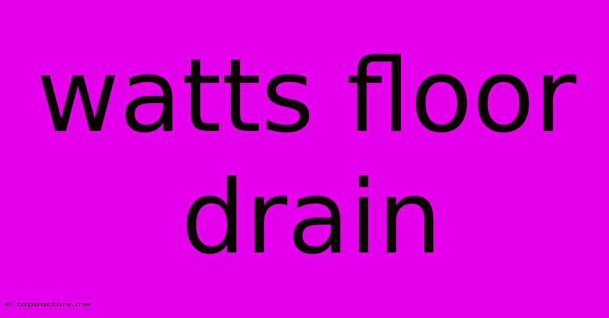 Watts Floor Drain Watts Floor Drain