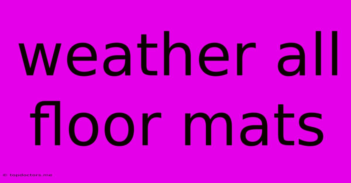 Weather All Floor Mats