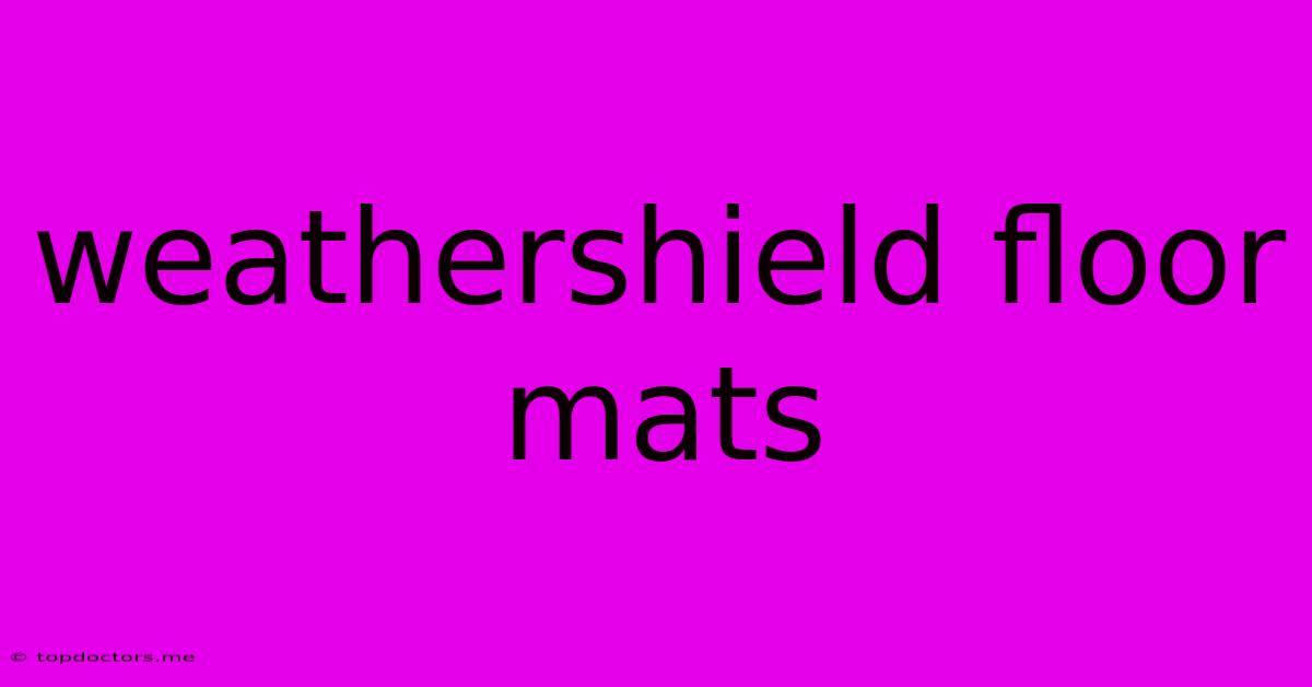 Weathershield Floor Mats