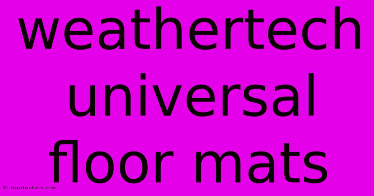 Weathertech Universal Floor Mats Weathertech Universal Floor Mats