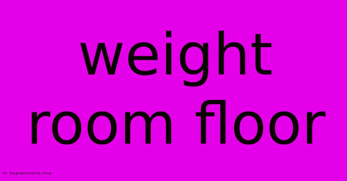 Weight Room Floor