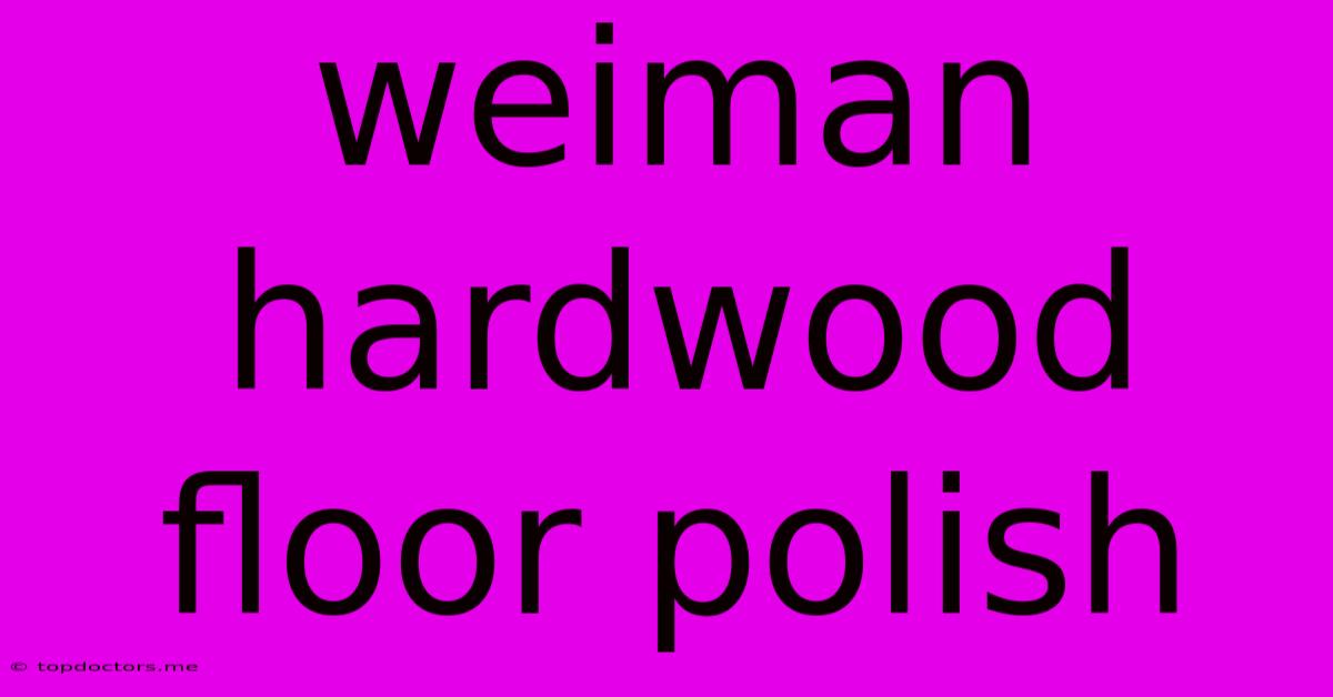 Weiman Hardwood Floor Polish