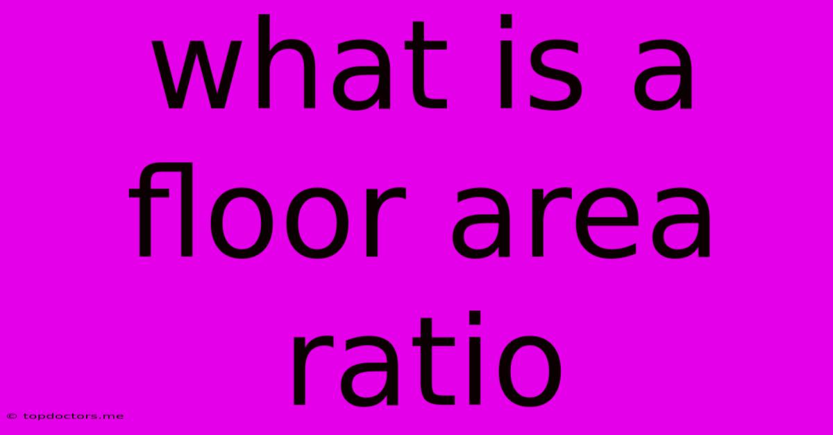 What Is A Floor Area Ratio