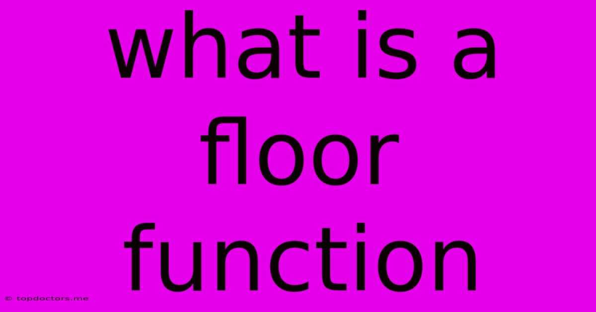 What Is A Floor Function What Is A Floor Function