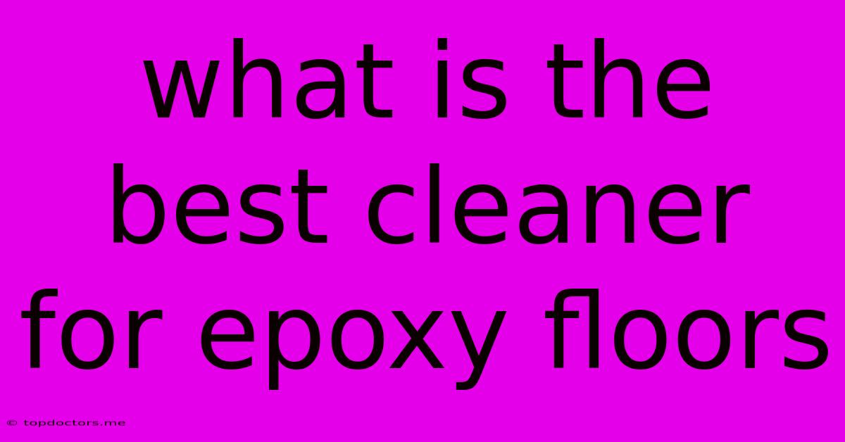 What Is The Best Cleaner For Epoxy Floors What Is The Best Cleaner For Epoxy Floors