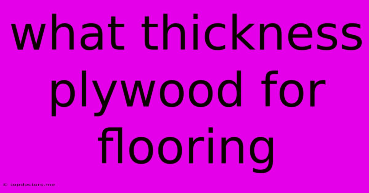 What Thickness Plywood For Flooring