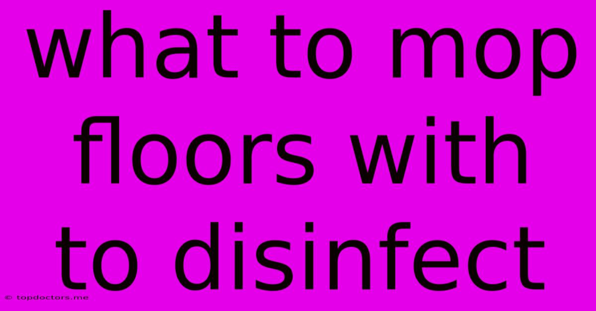 What To Mop Floors With To Disinfect