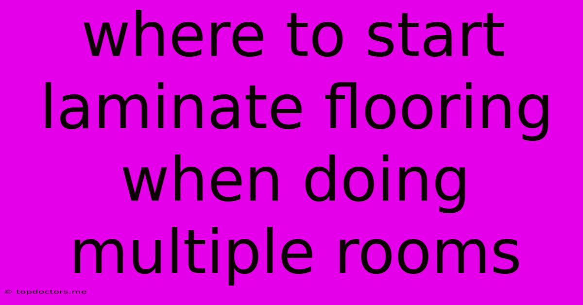 Where To Start Laminate Flooring When Doing Multiple Rooms Where To Start Laminate Flooring When Doing Multiple Rooms
