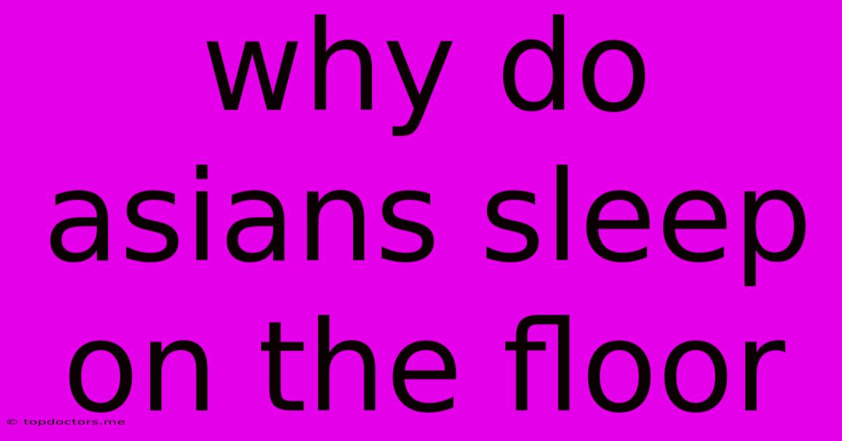 Why Do Asians Sleep On The Floor