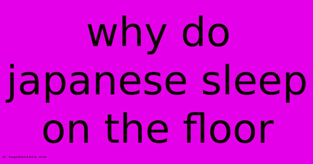 Why Do Japanese Sleep On The Floor Why Do Japanese Sleep On The Floor