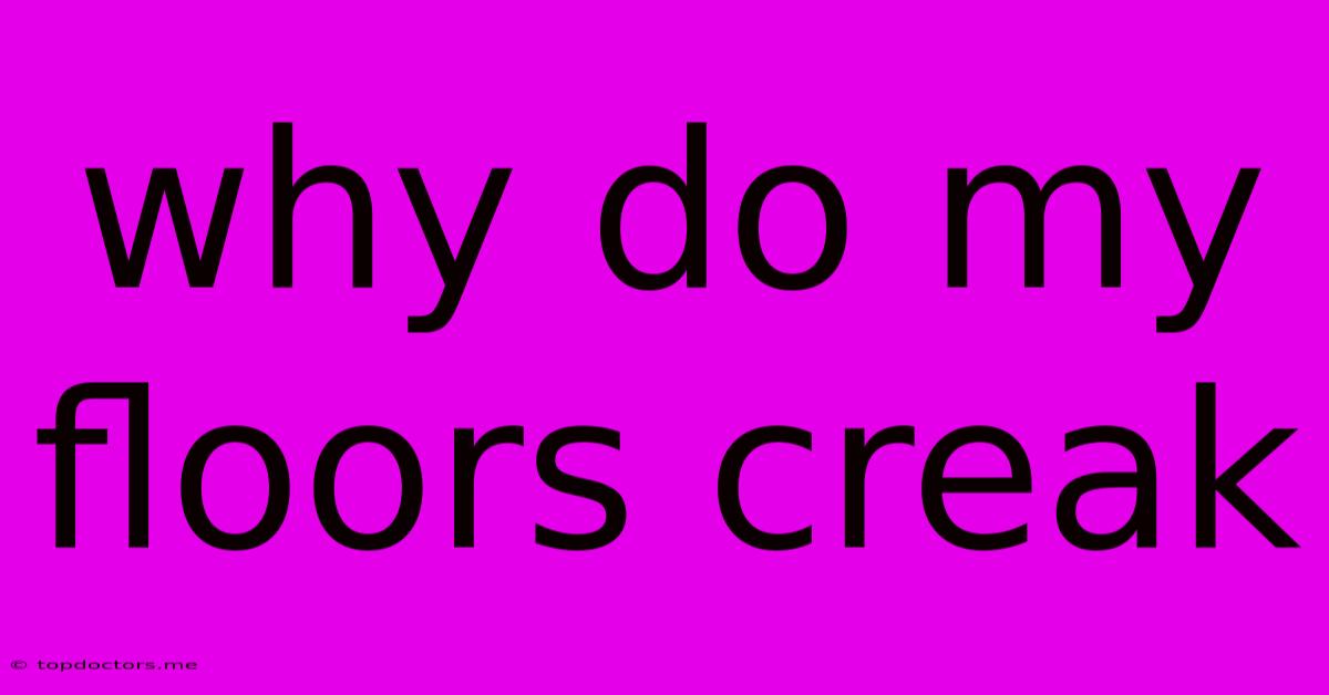 Why Do My Floors Creak
