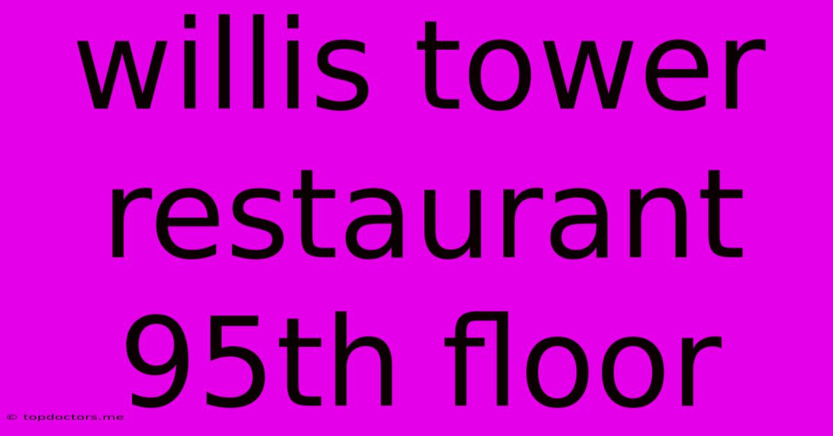 Willis Tower Restaurant 95th Floor