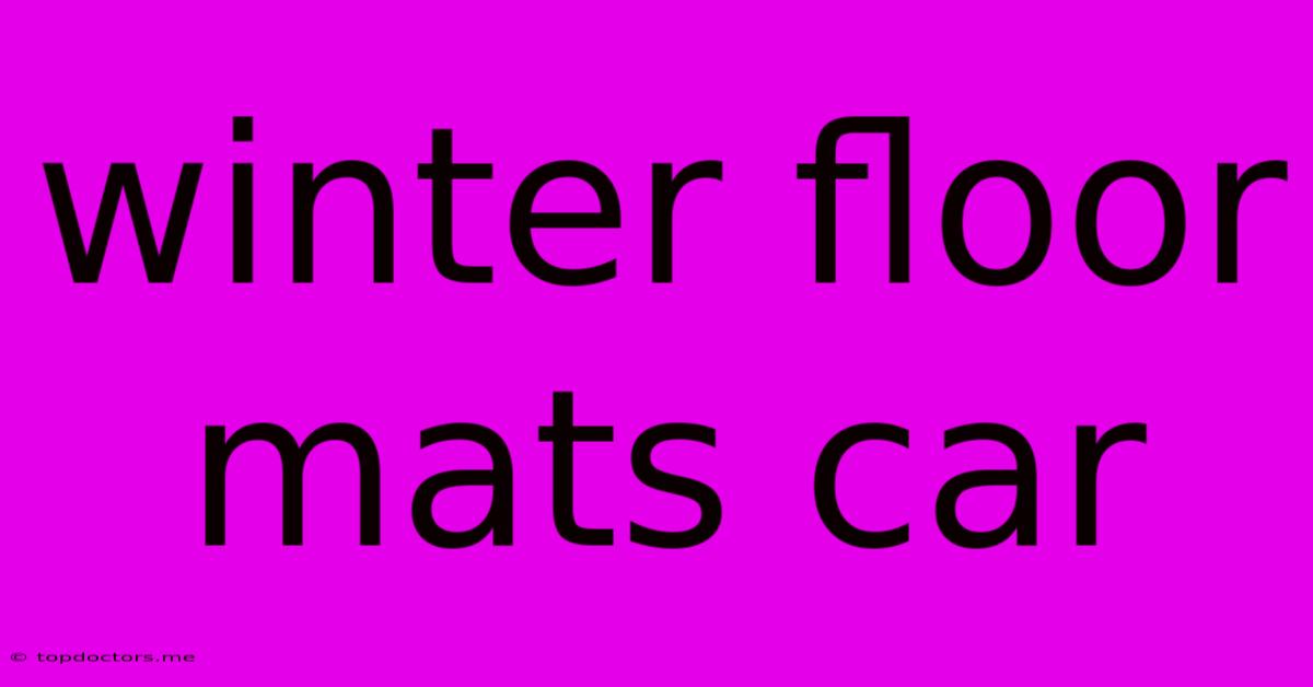 Winter Floor Mats Car Winter Floor Mats Car