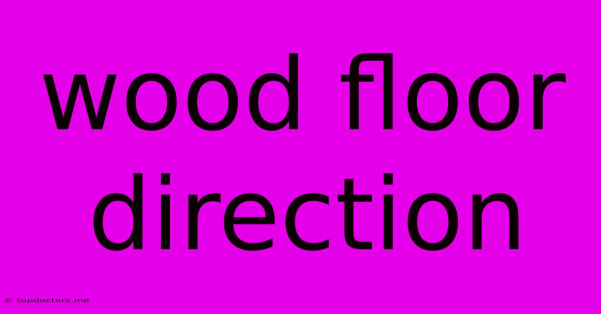 Wood Floor Direction