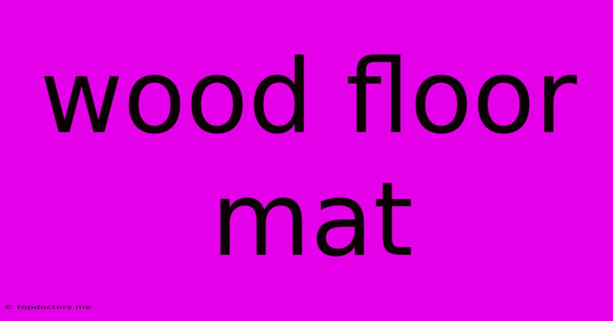 Wood Floor Mat
