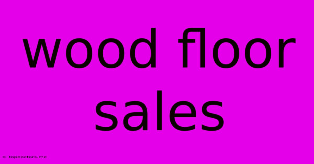Wood Floor Sales