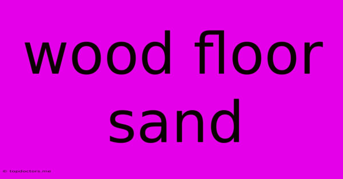 Wood Floor Sand