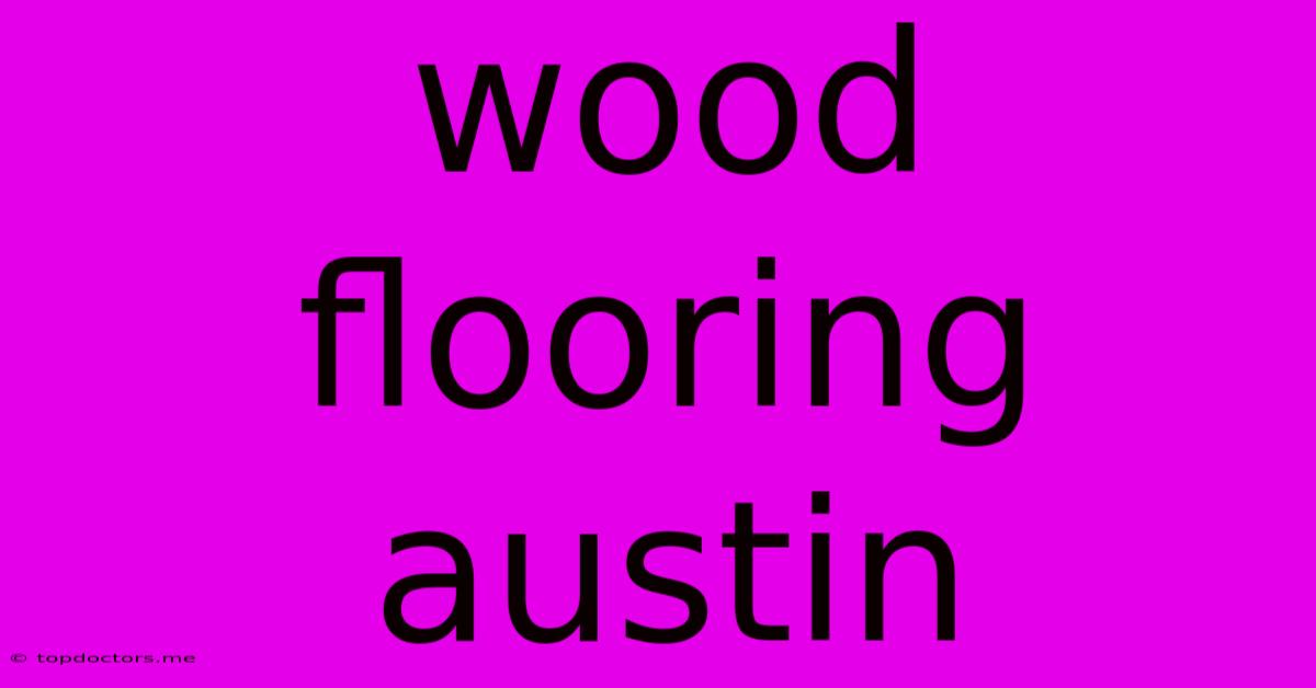 Wood Flooring Austin