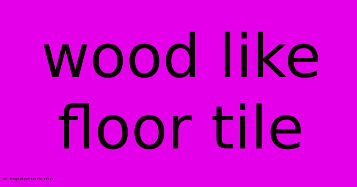 Wood Like Floor Tile