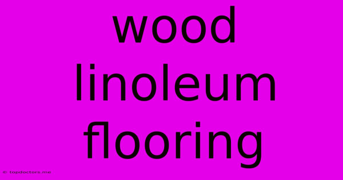 Wood Linoleum Flooring Wood Linoleum Flooring