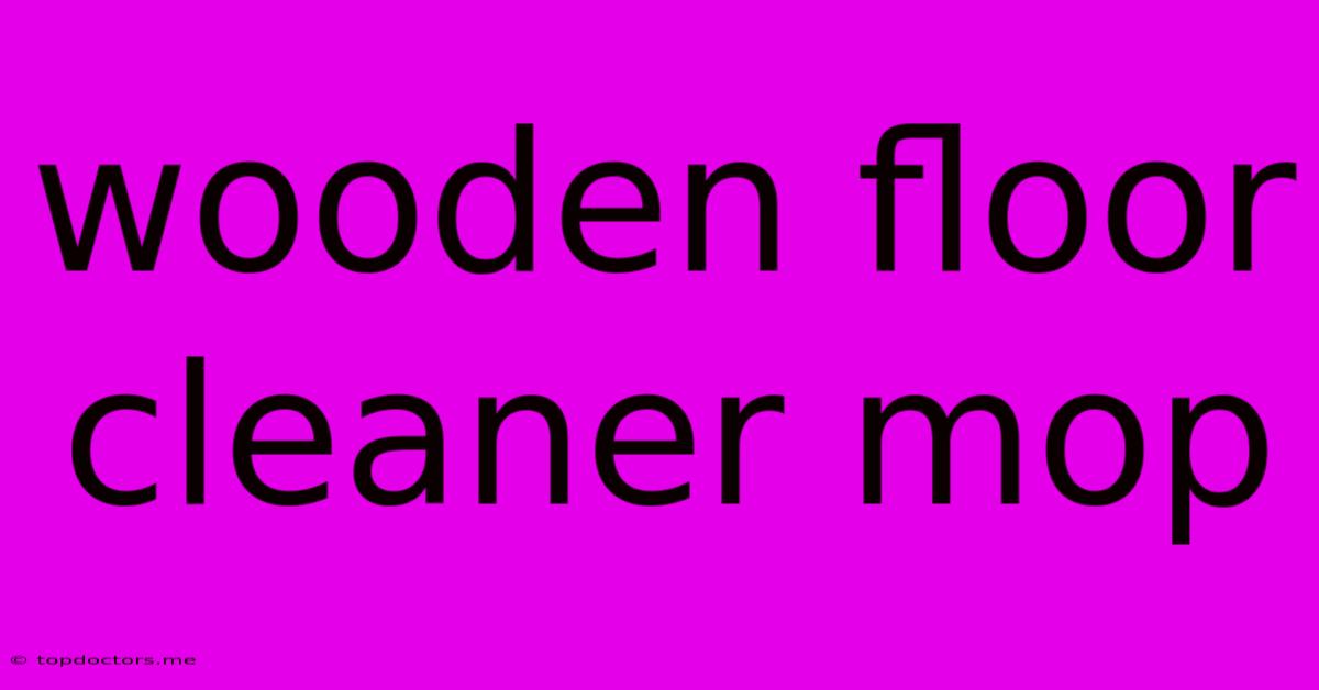 Wooden Floor Cleaner Mop