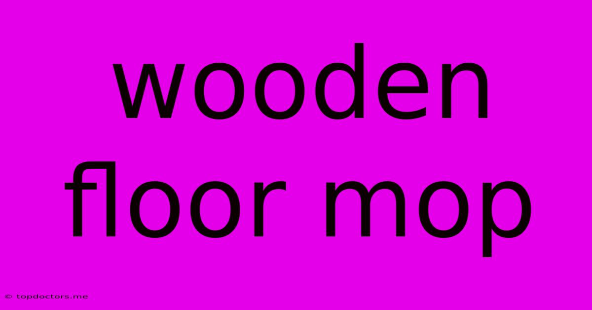 Wooden Floor Mop Wooden Floor Mop