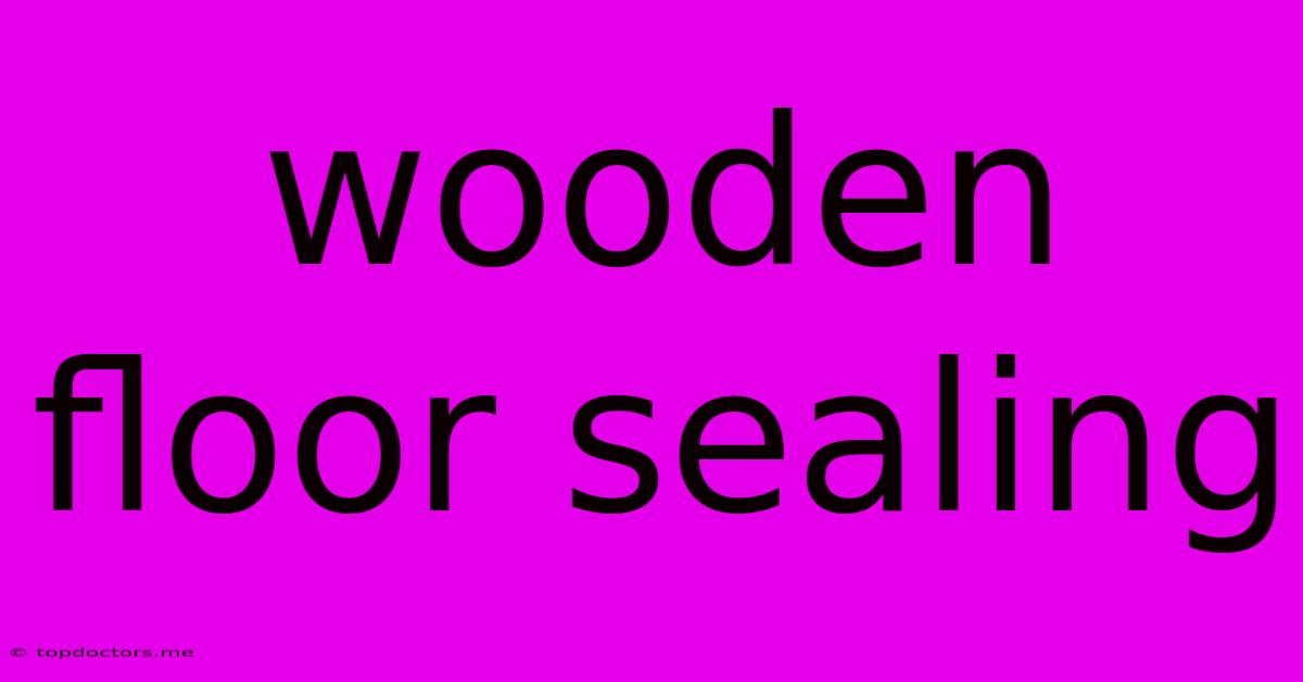 Wooden Floor Sealing Wooden Floor Sealing