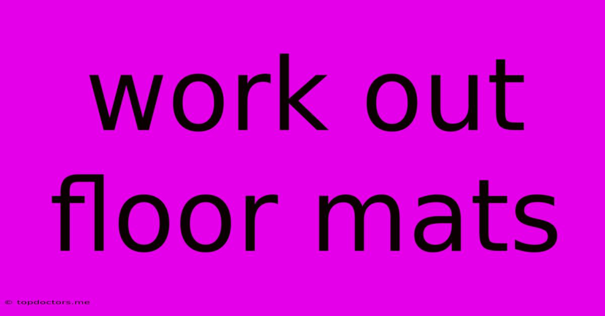 Work Out Floor Mats Work Out Floor Mats