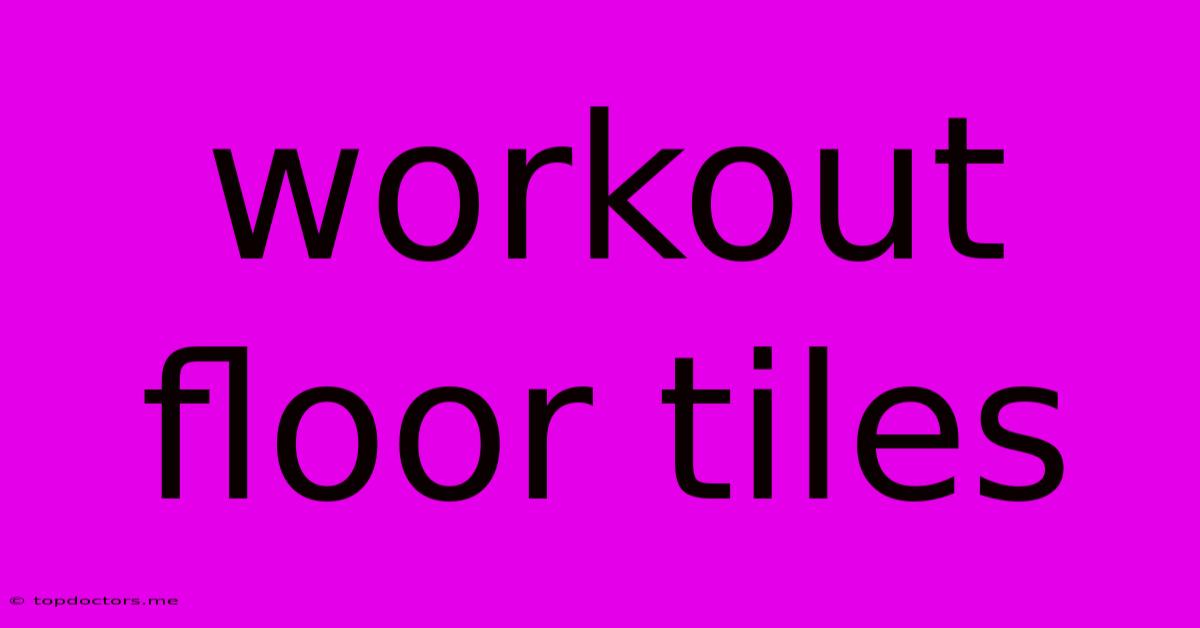 Workout Floor Tiles Workout Floor Tiles