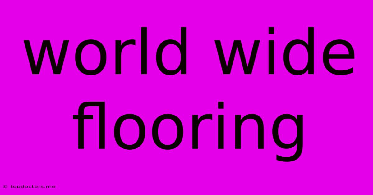 World Wide Flooring World Wide Flooring