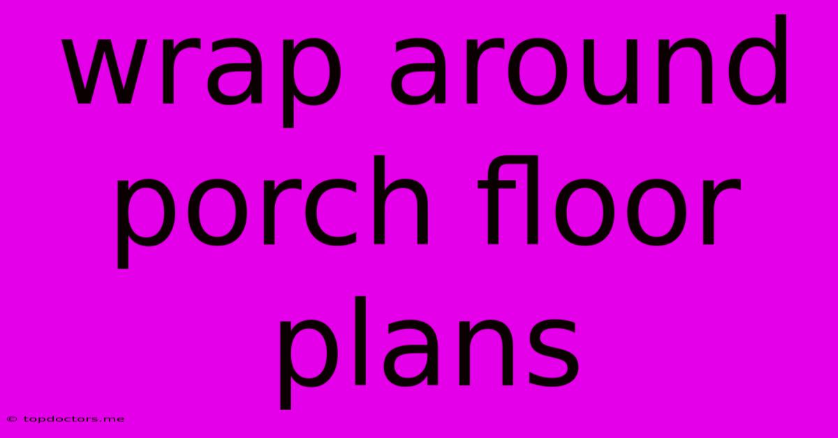 Wrap Around Porch Floor Plans