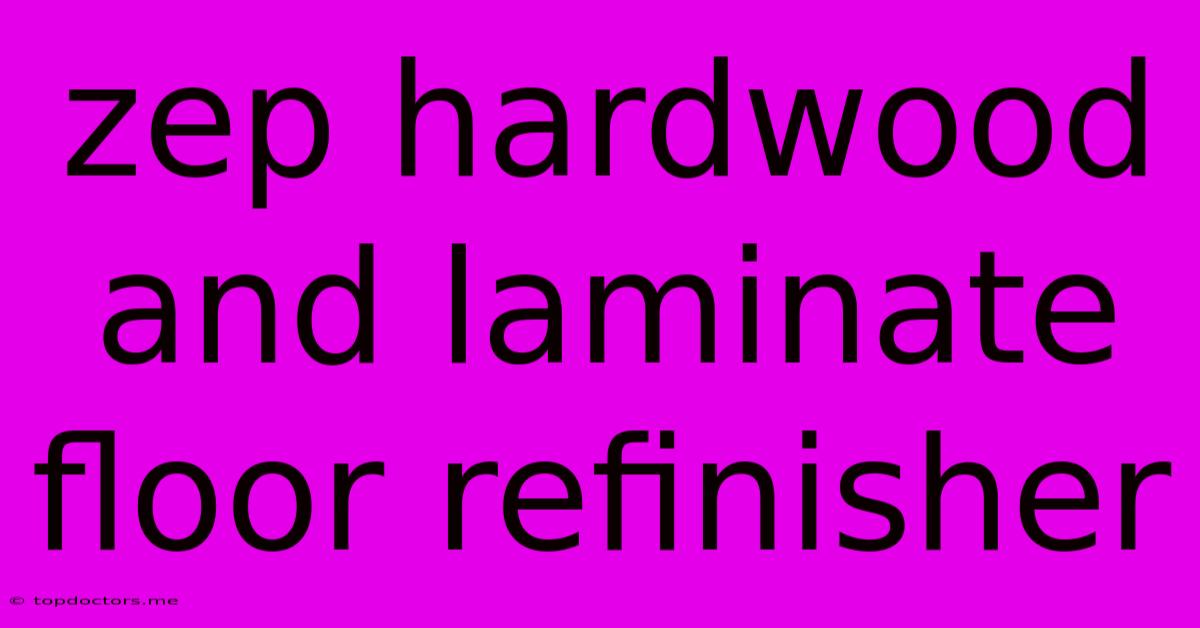 Zep Hardwood And Laminate Floor Refinisher